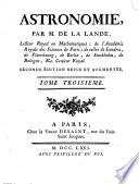 Astronomie, par M. de La lande, lecteur Royal en mathematiques ..