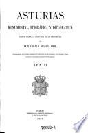 Asturias monumental, epigrafica y diplomatica. Datos para la historia de la provincia