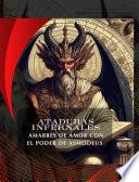 ATADURAS INFERNALES:AMARRES DE AMOR CON EL PODER DE ASMODEUS