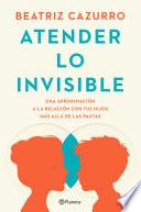 Atender lo invisible