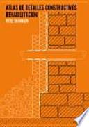 Atlas de detalles constructivos : rehabilitación