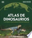 Atlas de dinosaurios y otras criaturas prehistóricas
