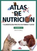Atlas de nutrición y alimentación práctica en perros y gatos. Volúmenes I y II