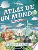 Atlas de un mundo fascinante