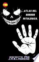 Atlas del Horror Mitológico.