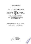 Atlas geográphico del reyno de España e islas adjacentes con una breve descripción de sus provincias ; Atlas geográphico de la América septentrional y meridional