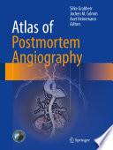 Atlas of Postmortem Angiography