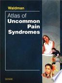 Atlas of Uncommon Pain Syndromes