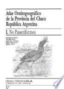 Atlas ornitogeográfico de la Provincia del Chaco, República Argentina