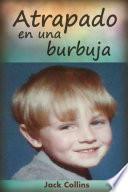 Atrapado en una burbuja