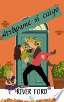 Atrápame si caigo