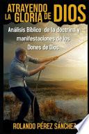 Atrayendo la Gloria de Dios