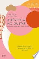 Atrévete a no gustar