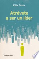 Atrévete a ser un líder