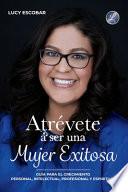 Atrévete a ser una mujer exitosa