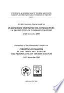 Atti del Congresso internazionale su L'umanesimo cristiano nel III millennio: la prospettiva di Tommaso d'Aquino, 21-25 settembre 2003