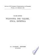 Atti del XII Congresso internazionale di filosofia, Venezia, 12-18 settembre, 1958: Filosofia dei valori, etica, estetica