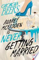 Aubrey McFadden Is Never Getting Married