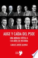 Auge y caída del PSOE. Una mirada crítica a 150 años de historia