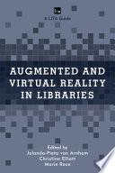 Augmented and Virtual Reality in Libraries