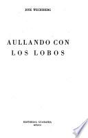 Aullando con los lobos