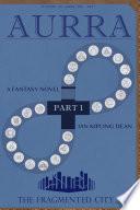 Aurra I - The Fragmented City