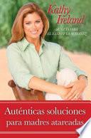Auténticas soluciones para madres atareadas