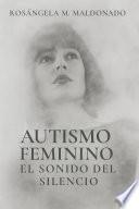 Autismo feminino - El sonido del silencio