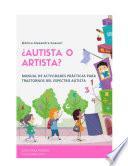 AUTISTA O ARTISTA (Manual de actividades practicas)