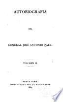 Autobiografia del general José Antonio Páez ...