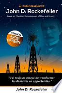 Autobiographie de John D. Rockefeller - Random Reminiscences of Men and Events