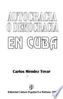 Autocracia o democracia en Cuba