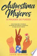 Autoestima para Mujeres a Prueba de Fuego