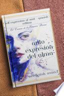 AUTOEXPRESIÓN DEL ALMA - SELF EXPRESSION OF THE SOUL - SPANISH EDITION