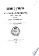 Autonomia ed automatismo studiato nelle operazioni istintive degli animali memoria