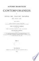 Autores dramáticos contemporáneos y joyas del teatro español del siglo XIX.: Francisco Martinez de la Rosa. Edipo. Tomás Rodriguez Rubi. El granfilón! Manuel Bréton de los Herreros. Mu ́rete y Veras ...! Antonio Gil de Zárate. Guzmán el Bueno. Gaspar Nuñez de Arce. El haz de lefia. Adelardo López de Ayala. Lonsuelo. Manuel Tamayo y Baus. Un drama Nuevo. Jose Echegaray ó locura o santidad