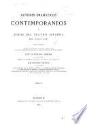 Autores dramáticos contemporáneos y joyas del teatro español del siglo XIX.: Francisco Martinez de la Rosa. Edipo. Tomás Rodriguez Rubi. El granfilón! Manuel Bréton de los Herreros. Mu ́rete y Veras...! Antonio Gil de Zárate. Guzmán el Bueno. Gaspar Nuñez de Arce. El haz de lefia. Adelardo López de Ayala. Lonsuelo. Manuel Tamayo y Baus. Un drama Nuevo. Jose Echegaray ó locura o santidad