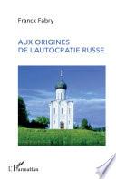 Aux origines de l'autocratie russe