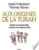 Aux origines de la Torah. Nouvelles rencontres, nouvelles perspectives