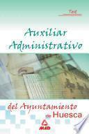 Auxiliar Administrativo Del Ayuntamiento de Huesca. Test Ebook