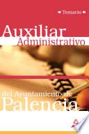 Auxiliar Administrativo Del Ayuntamiento de Palencia. Temario.e-book.