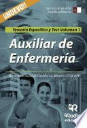 Auxiliar de Enfermería. Servicio de Salud de Castilla-La Mancha (SESCAM). Temario Específico y Test. Volumen 1