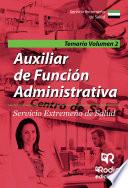 Auxiliar de Función Administrativa. Servicio Extremeño de Salud. Temario Volumen 2