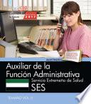Auxiliar de la Función Administrativa. Servicio Extremeño de Salud. Temario Vol. II