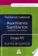 Auxiliares Sanitarios (auxiliares de Clinica). Grupo Iv. Test Y Supuestos Practicos de la Xunta de Galicia.e-book.