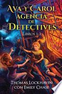 Ava y Carol Agencia de Detectives Libros 1-3