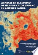 Avances en el estudio de islas de calor urbano en América Latina