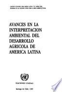 Avances en la interpretación ambiental del desarrollo agrícola de América Latina