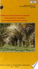 Avances en la Investigacion del Problema Amarillamiento-Secamiento de la Palma Africana en el Ecuador