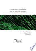 Avances en Psiquiatría Desde un Modelo Biopsicosocial